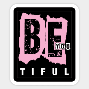 Be you tiful Sticker